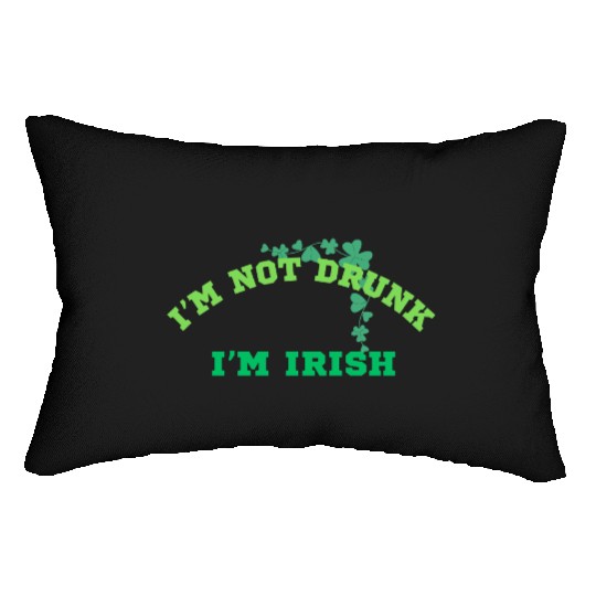 I'm not Drunk, I'm Irish, St. Patrick's Day Design Lumbar Pillows