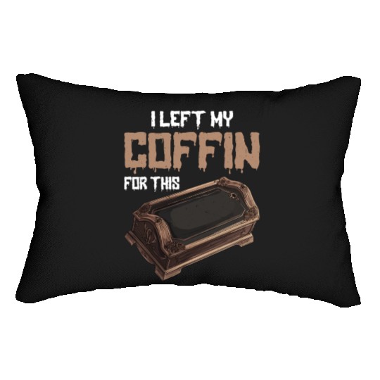 I Left My Coffin For This 2 Lumbar Pillows
