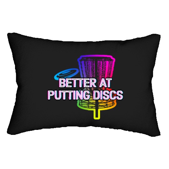 Better at Putting Discs Friends Disc Golf Buddy Lumbar Pillows