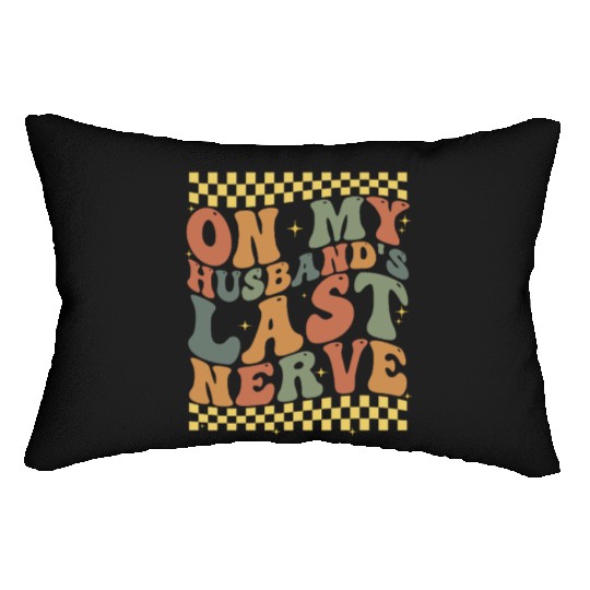 On My Husband's Last Nerve Lumbar Pillows
