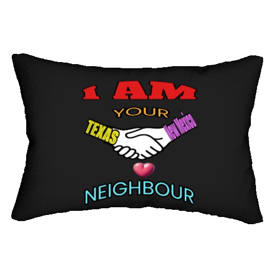 I AM YOUR NEIGHOUR TEXAS AND NEW MEXICO Lumbar Pillows