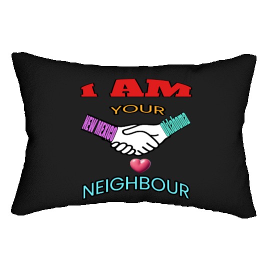 I AM YOUR NEIGHOUR NEW MEXICO AND OKLAHOMA Lumbar Pillows