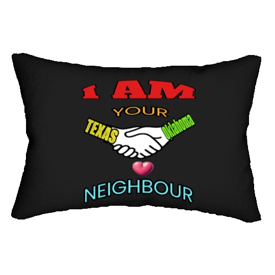 I AM YOUR NEIGHOUR TEXAS AND OKLAHOMA Lumbar Pillows