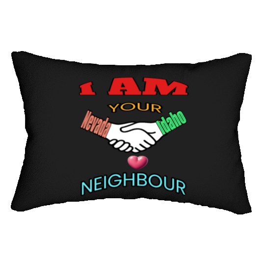 I AM YOUR NEIGHOUR NEVADA AND IDAHO Lumbar Pillows
