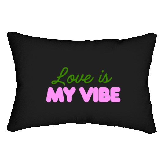 Love Is My Vibe Aesthetic Typography Lumbar Pillows
