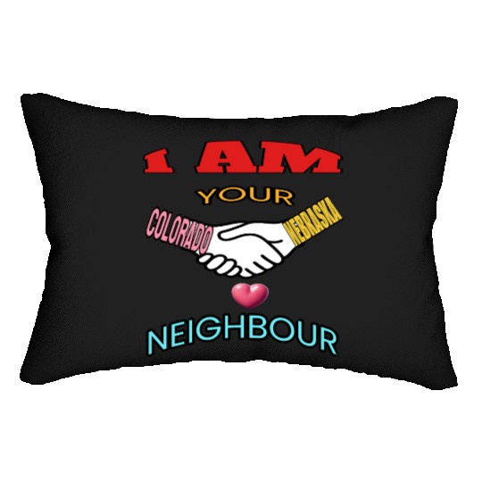 I AM YOUR NEIGHOUR COLORADO AND NEBRASKA Lumbar Pillows