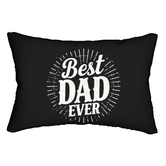 Best Dad Ever – Father's Day Gift for Dads Lumbar Pillows