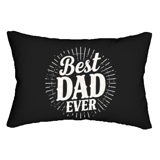Best Dad Ever – Father's Day Gift for Dads Lumbar Pillows