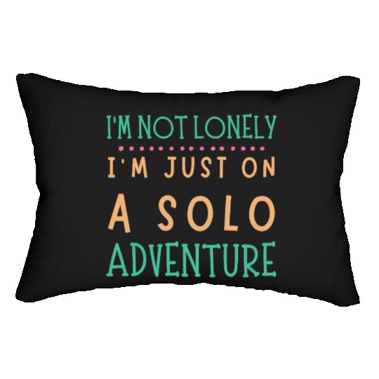 Solo Adventurer, Not Lonely - Funny Gift, Wanderlu Lumbar Pillows