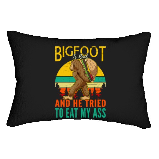 Bigfoot Is Real And He Triedto Eat My Ass Lumbar Pillows
