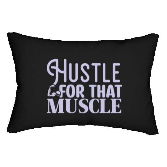 Hustle For That Muscle Motivational Gym Workout Lumbar Pillows