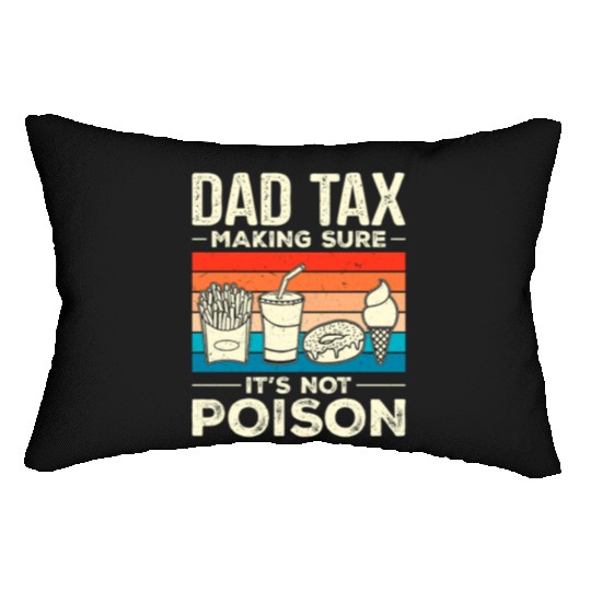 Dad Tax Making Sure It's Not Poison Dadtax Lumbar Pillows