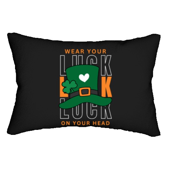 Wear your luck on your had | st patricks day Lumbar Pillows