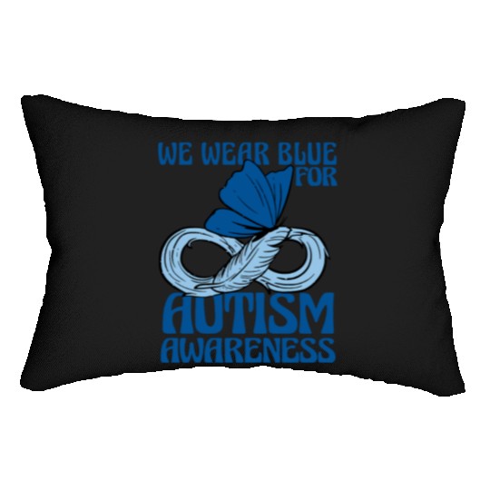 We Wear Blue for Autism Awareness Support Advocacy Lumbar Pillows
