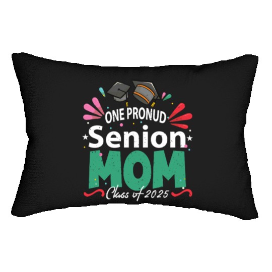 One Proud Senior Mom Class of 2025 Back to School Lumbar Pillows