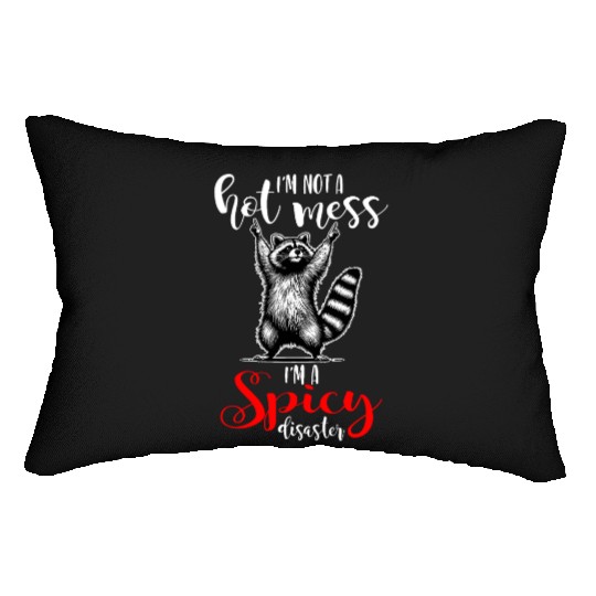 I'm Not A Hot Mess I'm A Spicy Disaster Lumbar Pillows