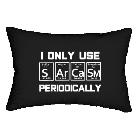 Sarcasm Periodic Table Element Weird Lumbar Pillows