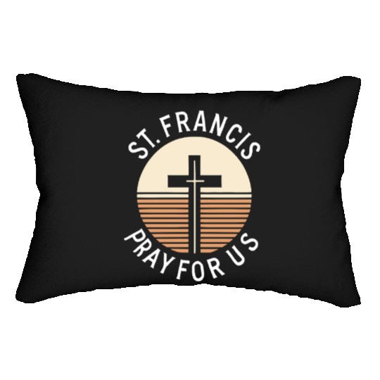 St. Francis Pray for Us Catholic Patron Saint Lumbar Pillows