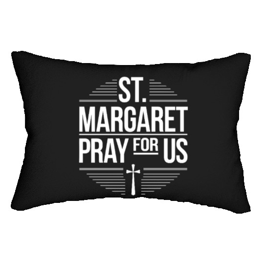St. Margaret Pray for Us Catholic Patron Saint Lumbar Pillows