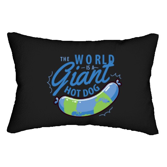 The World Is A Giant Hotdog Lumbar Pillows