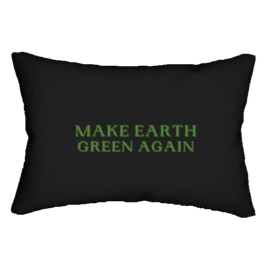 Make Earth Green Again Funny Earth Day Lumbar Pillows