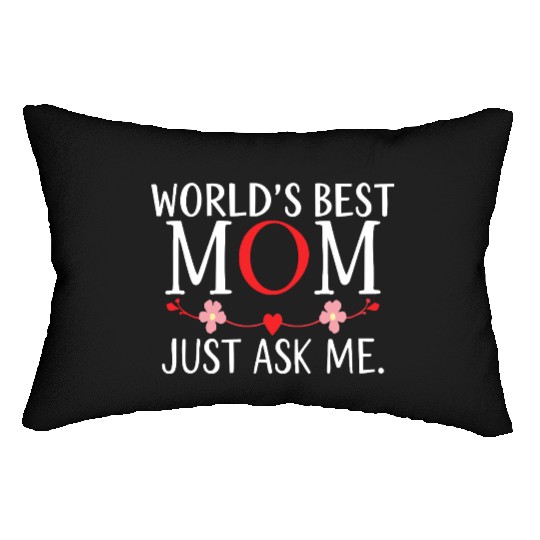 World's Best Mom Just Ask Me Quote Mother's Day Lumbar Pillows