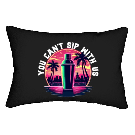 Barkeeper Bartender You Can't Sip With Us Lumbar Pillows