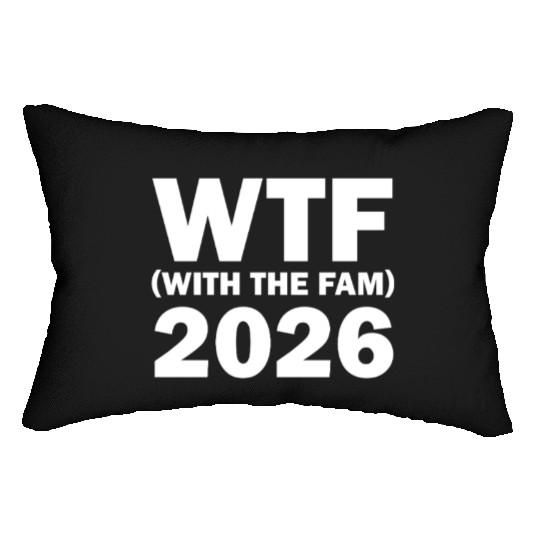 WTF With The Fam 2026 WTF Family Reunion 202famil6 Lumbar Pillows