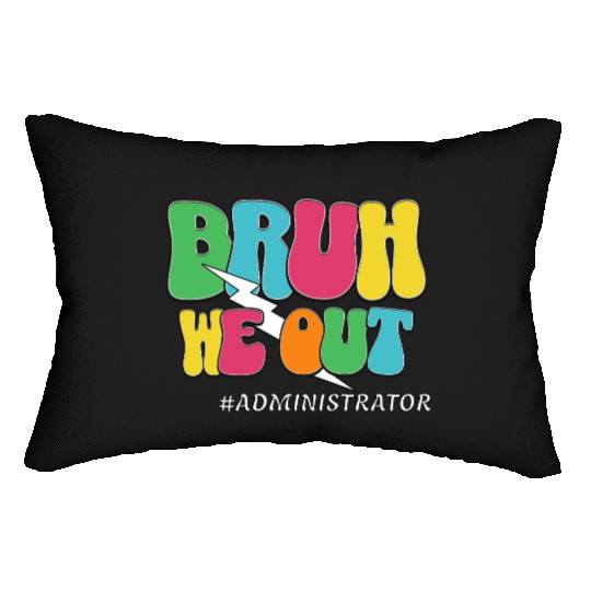 Bruh We Out Funny Teacher Admin Quote Lumbar Pillows