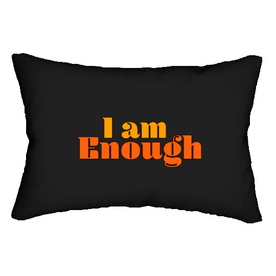 I Am Enough – Self-Love Affirmation Typography Lumbar Pillows