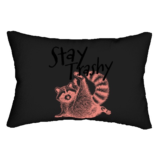 Stay Trashy Raccoon – Funny Meme Lumbar Pillows