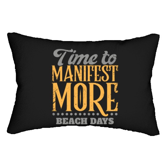 Time To Manifest More Beach Days Lumbar Pillows