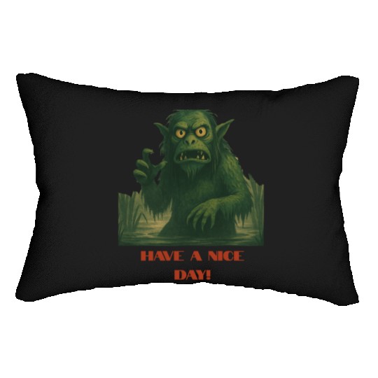 Have a Nice Day – Funny Monster Swamp Art Lumbar Pillows