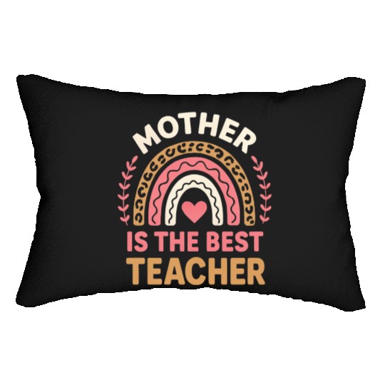 Mother Is The Best Teacher mothers day teachers Lumbar Pillows