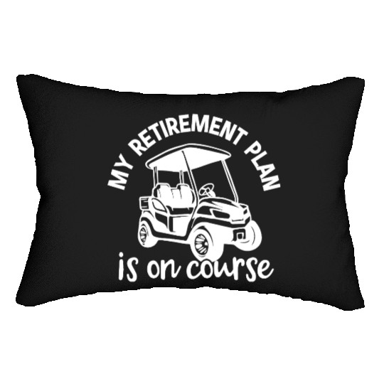My Retirement Plan Is On Course Golf Cart Fun Lumbar Pillows