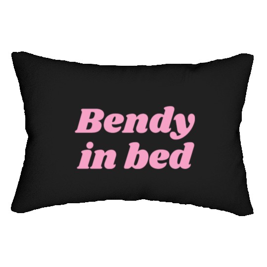 Bendy in Bed | Funny Flirty for Flexible Folks Lumbar Pillows