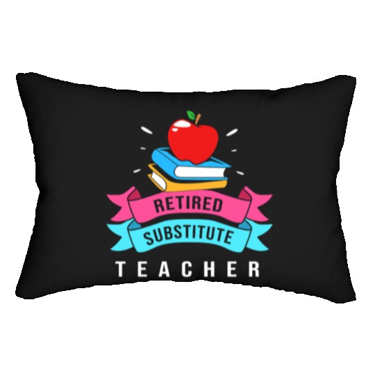 Retired Substitute Teacher Appreciation Lumbar Pillows