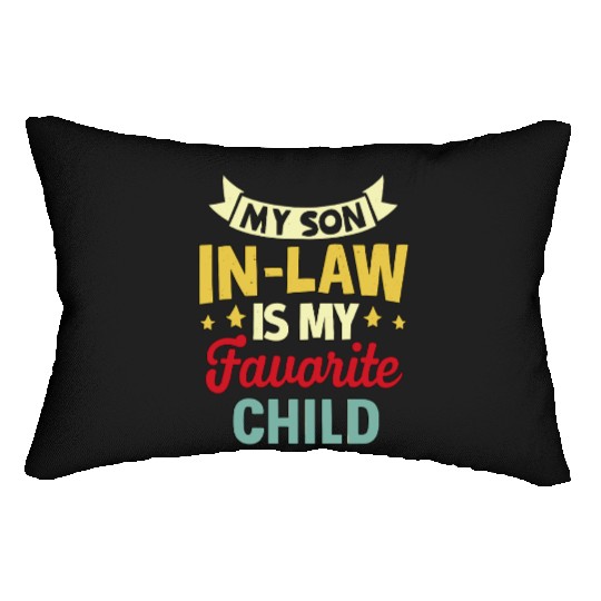 My Son In Law Is My Favorite Child Lumbar Pillows
