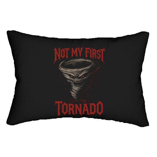 Not My First Tornado Storm Weather Meteorologist Lumbar Pillows