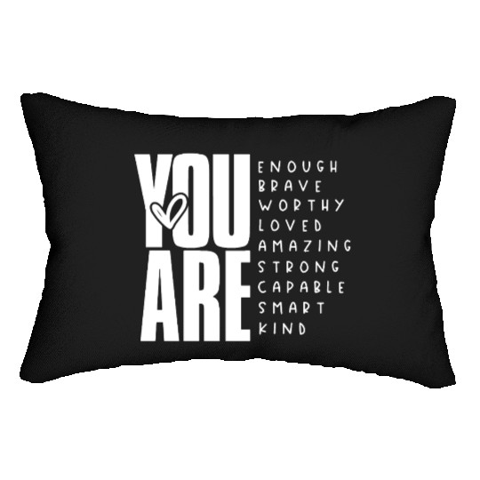 You Are Enough Brave Worthy Loved Amazing Strong Lumbar Pillows