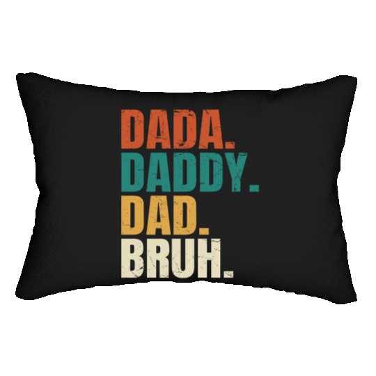 Dada Daddy Dad Bruh Fathers Day Funny Dad Bruh Lumbar Pillows