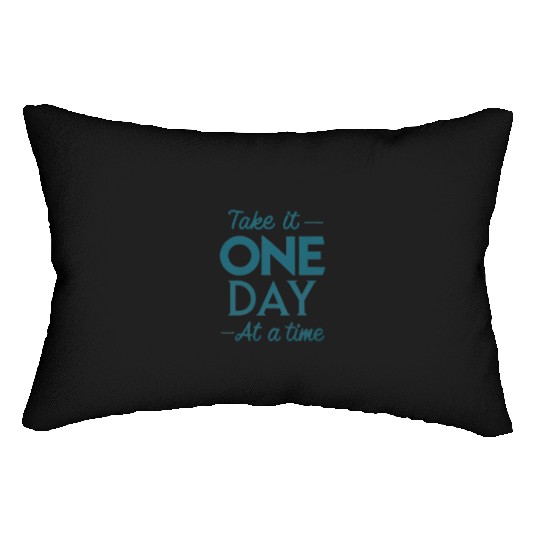 Take It One Day at a Time – Motivational Mental Lumbar Pillows