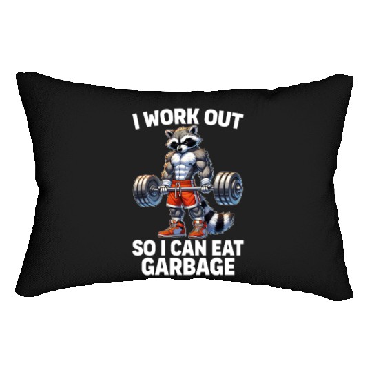 I Work Out So I Can Eat Garbage Funny Raccoon Gym Lumbar Pillows