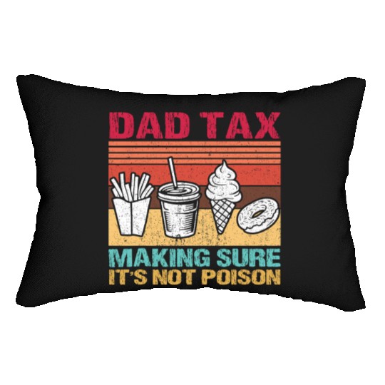 Funny Dad Tax Making Sure It's Not Poison Lumbar Pillows