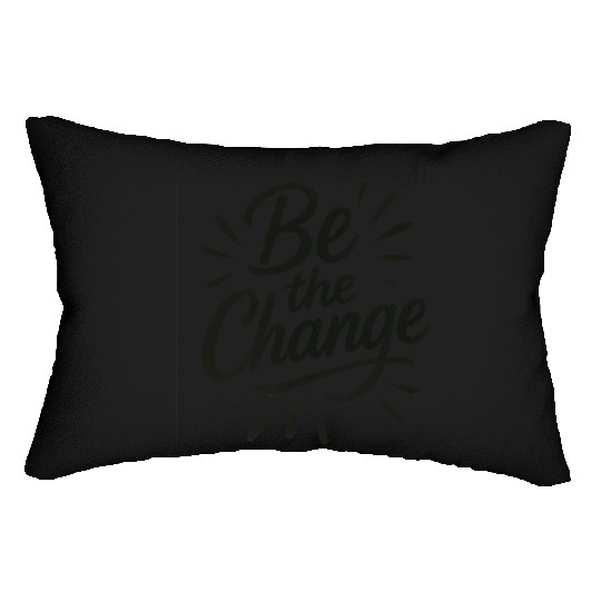Be the Change – Inspire Progress and Possibility Lumbar Pillows