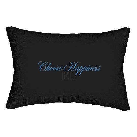 Choose Happiness Elegant Design- Daily Inspiration Lumbar Pillows