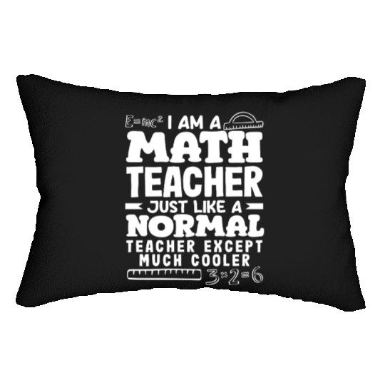 Math Teacher Much Cooler Just Like Normal Lumbar Pillows