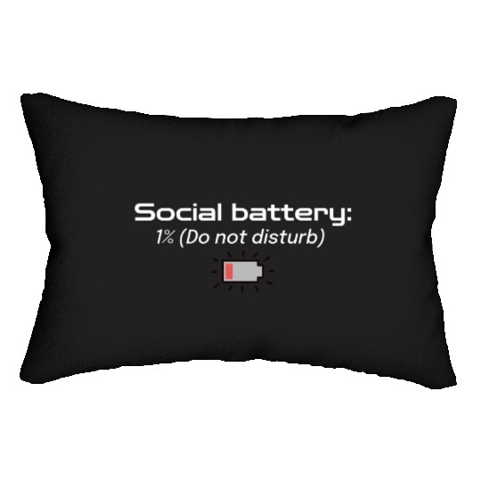 Social battery: 1% (Do not disturb) Lumbar Pillows