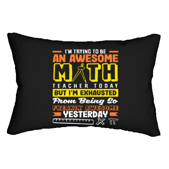 Math Teacher I'm Trying To Be Awesome Today Lumbar Pillows