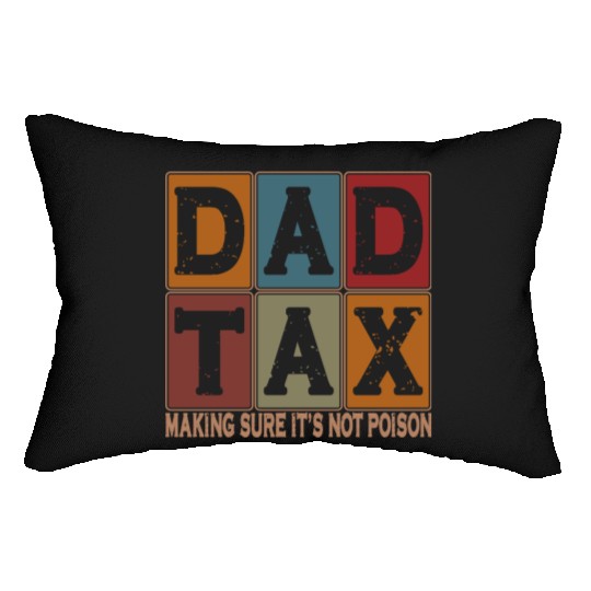 Dad Tax Making Sure It's Not Poison Father's Day Lumbar Pillows